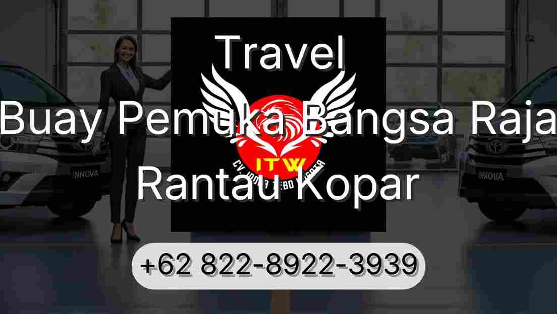 Travel Buay Pemuka Bangsa Raja Rantau Kopar