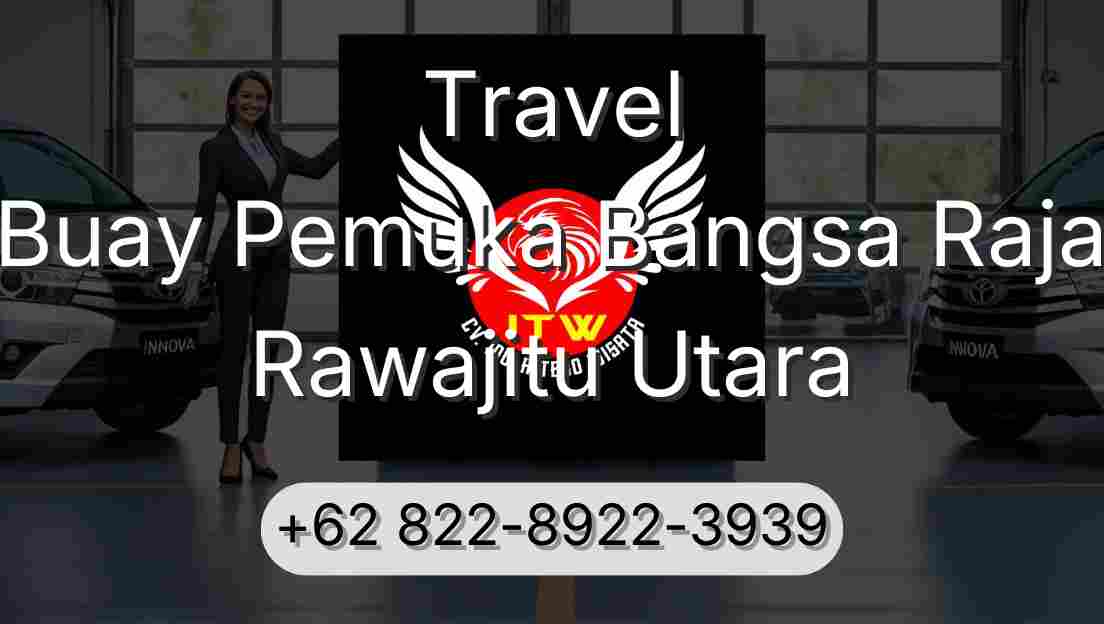 Travel Buay Pemuka Bangsa Raja Rawajitu Utara