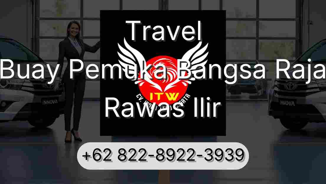Travel Buay Pemuka Bangsa Raja Rawas Ilir