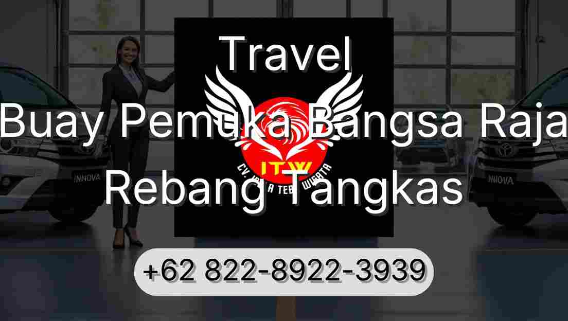Travel Buay Pemuka Bangsa Raja Rebang Tangkas