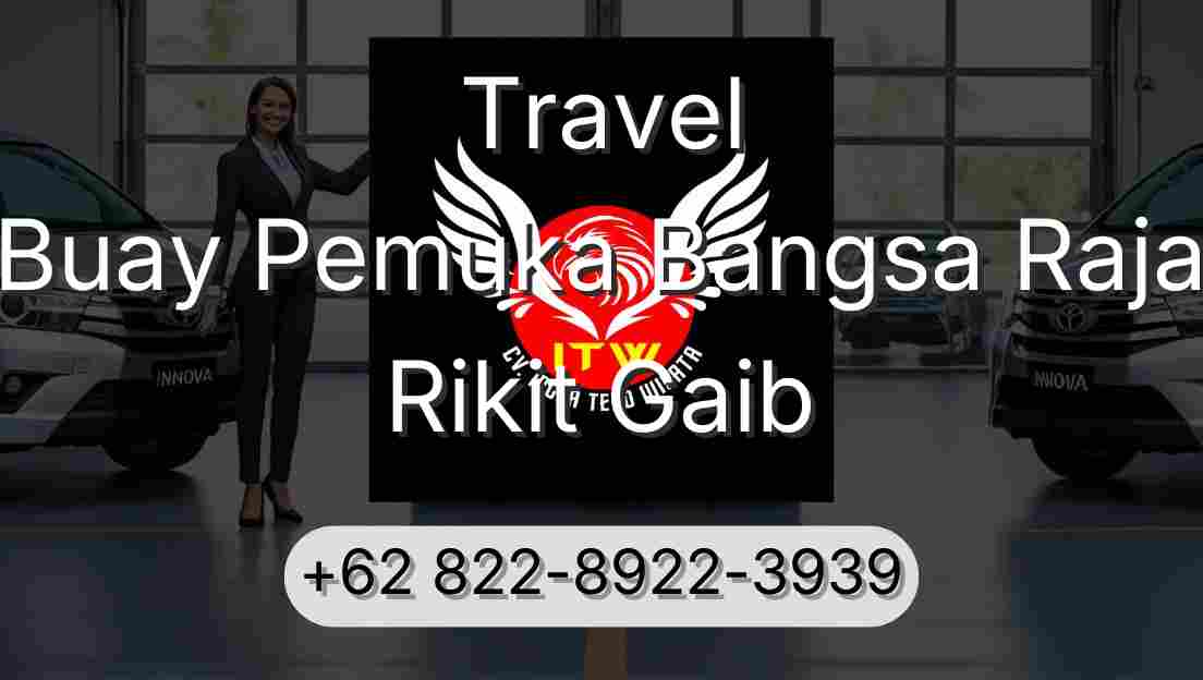 Travel Buay Pemuka Bangsa Raja Rikit Gaib