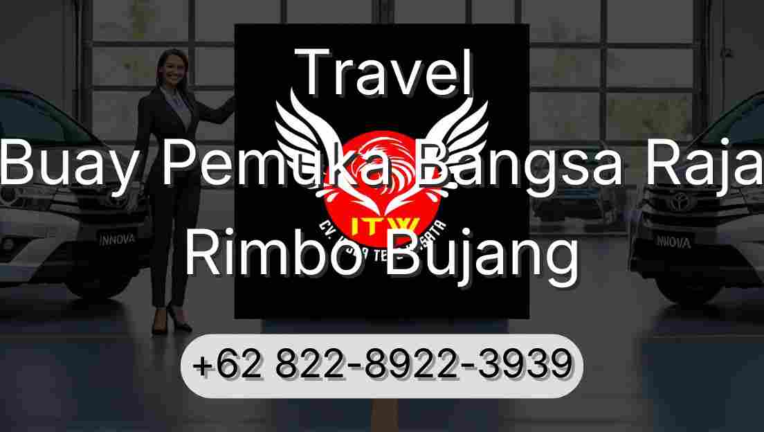 Travel Buay Pemuka Bangsa Raja Rimbo Bujang