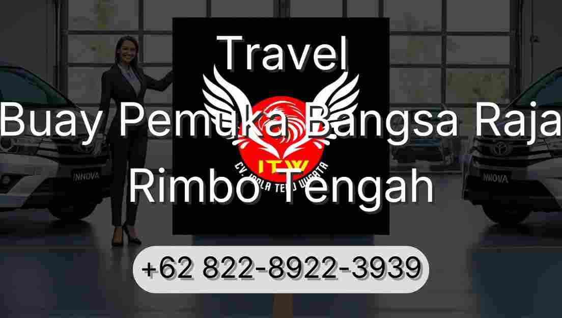 Travel Buay Pemuka Bangsa Raja Rimbo Tengah