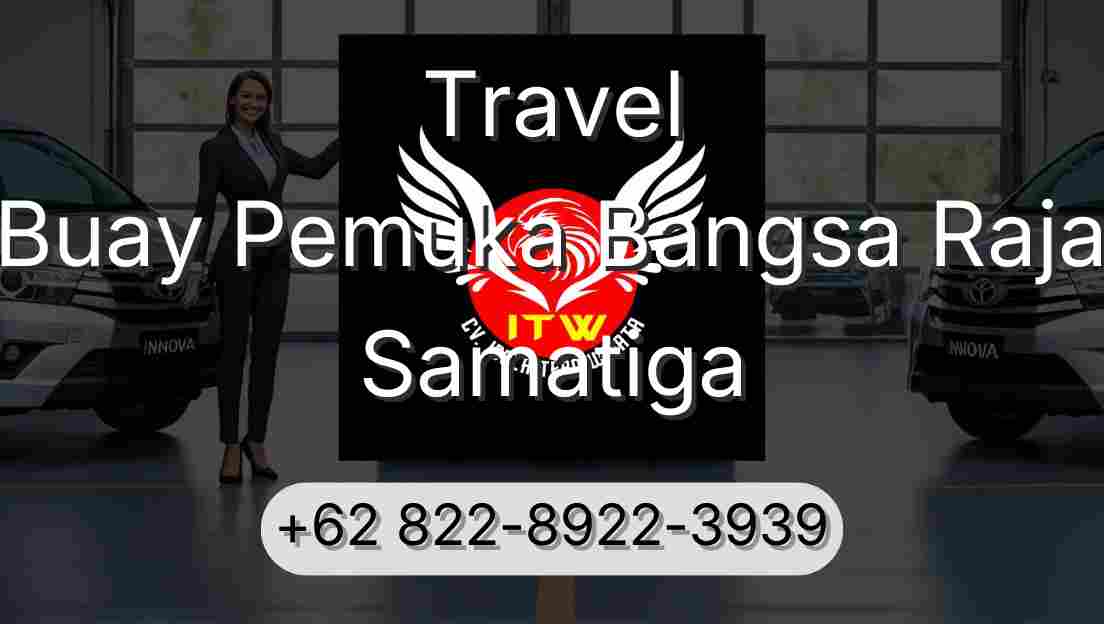 Travel Buay Pemuka Bangsa Raja Samatiga