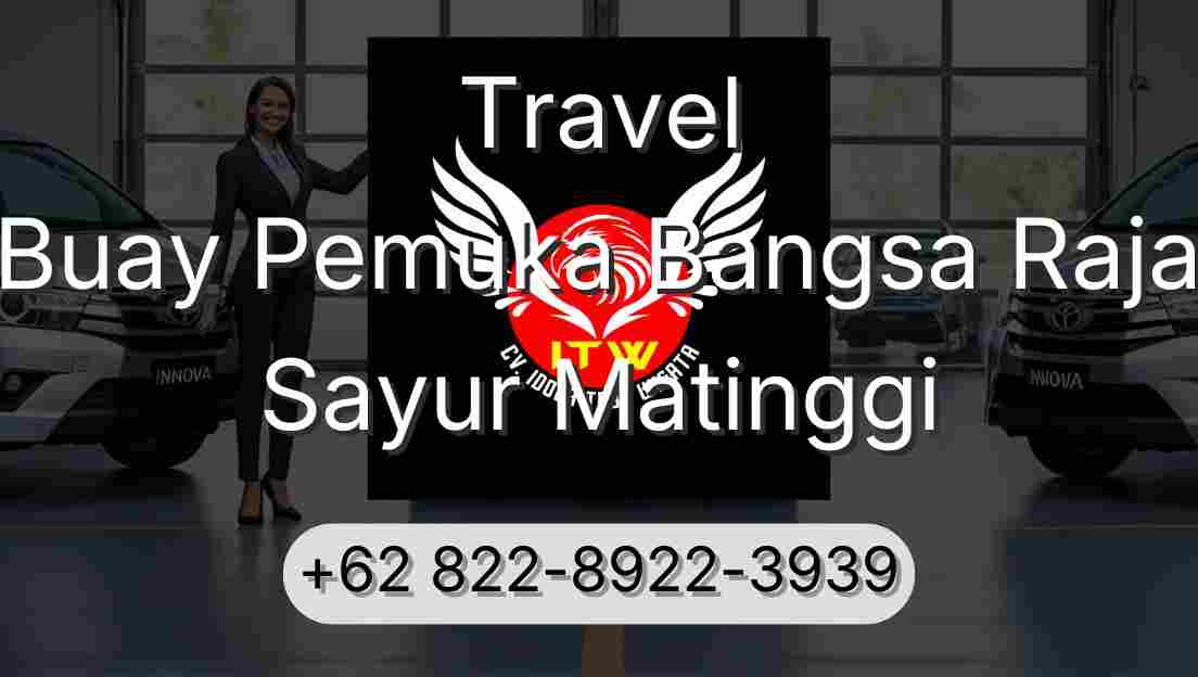 Travel Buay Pemuka Bangsa Raja Sayur Matinggi