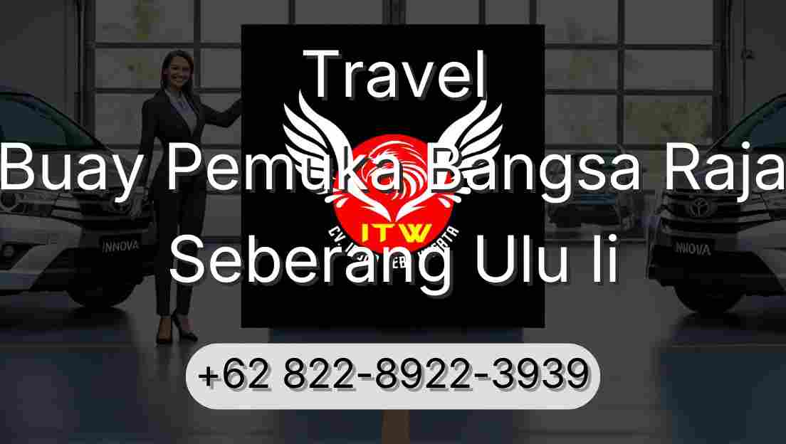 Travel Buay Pemuka Bangsa Raja Seberang Ulu Ii