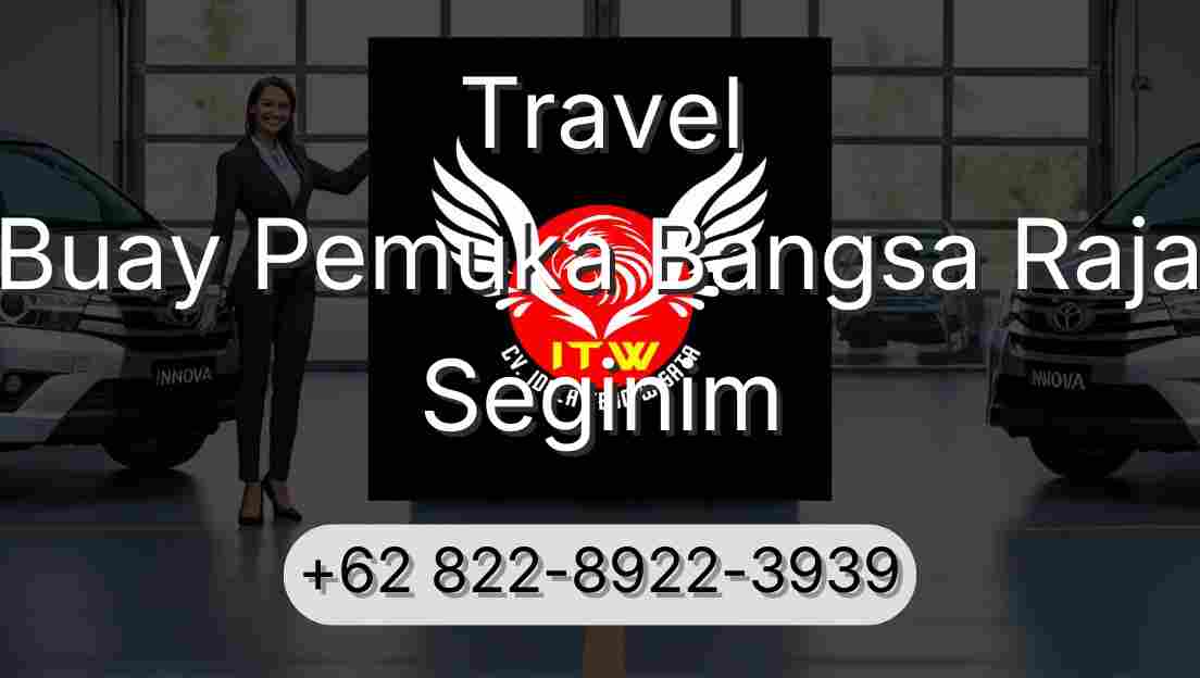 Travel Buay Pemuka Bangsa Raja Seginim