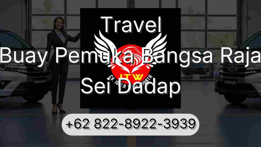 Travel Buay Pemuka Bangsa Raja Sei Dadap