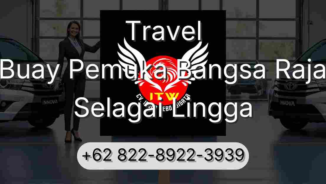 Travel Buay Pemuka Bangsa Raja Selagai Lingga