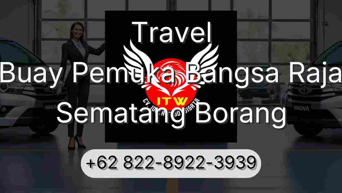 Travel Buay Pemuka Bangsa Raja Sematang Borang