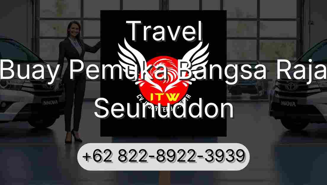 Travel Buay Pemuka Bangsa Raja Seunuddon