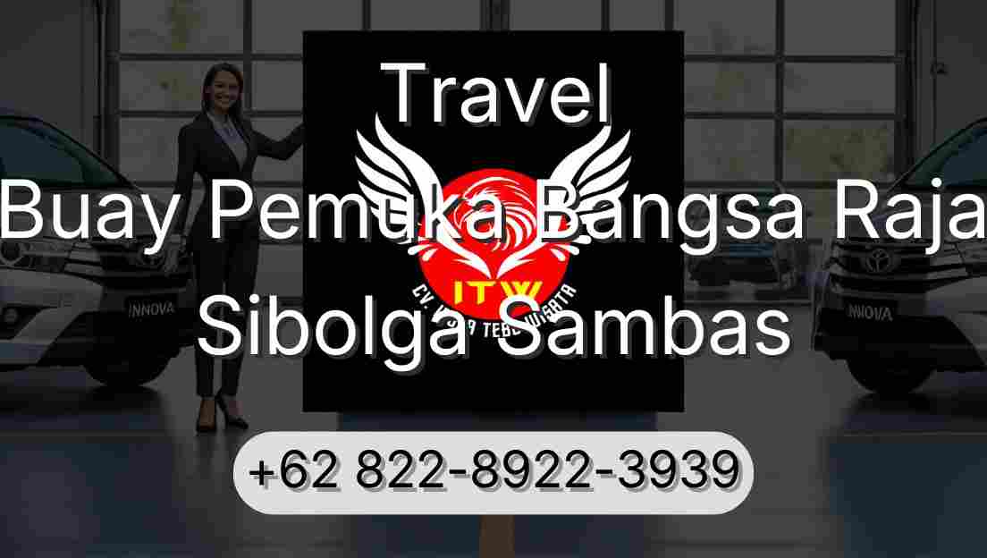 Travel Buay Pemuka Bangsa Raja Sibolga Sambas