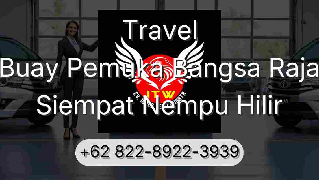 Travel Buay Pemuka Bangsa Raja Siempat Nempu Hilir
