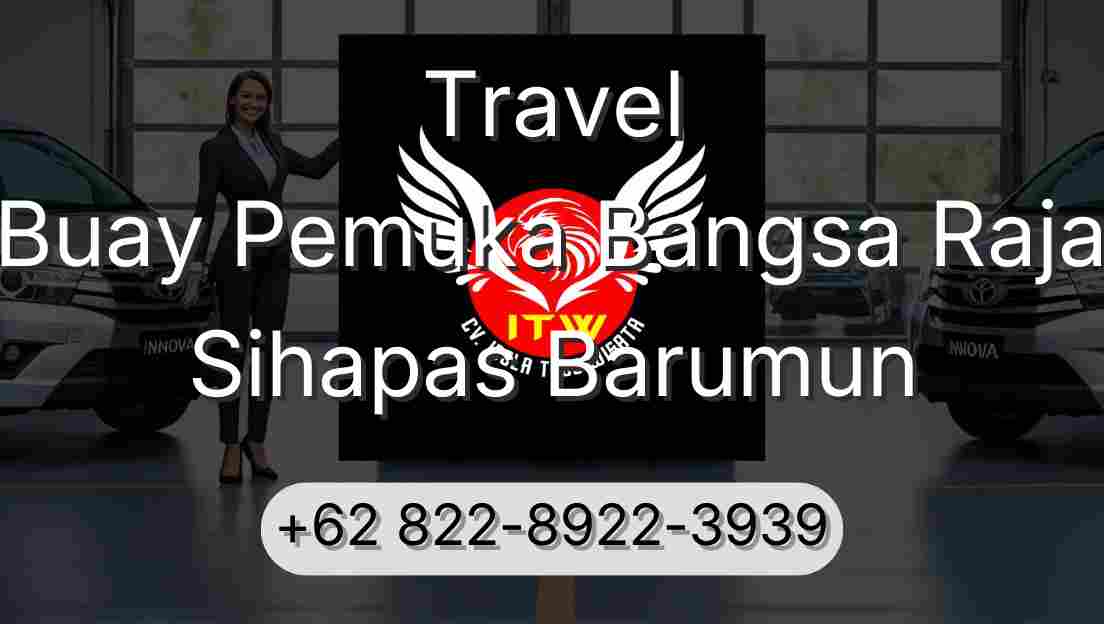 Travel Buay Pemuka Bangsa Raja Sihapas Barumun