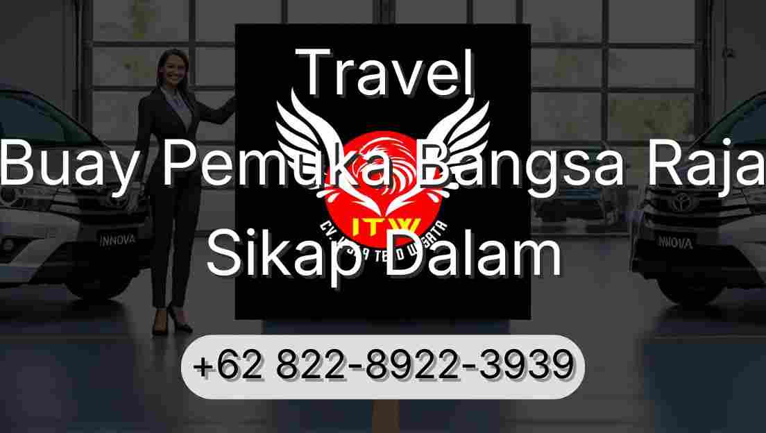 Travel Buay Pemuka Bangsa Raja Sikap Dalam