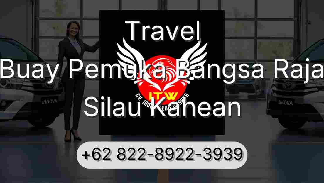 Travel Buay Pemuka Bangsa Raja Silau Kahean