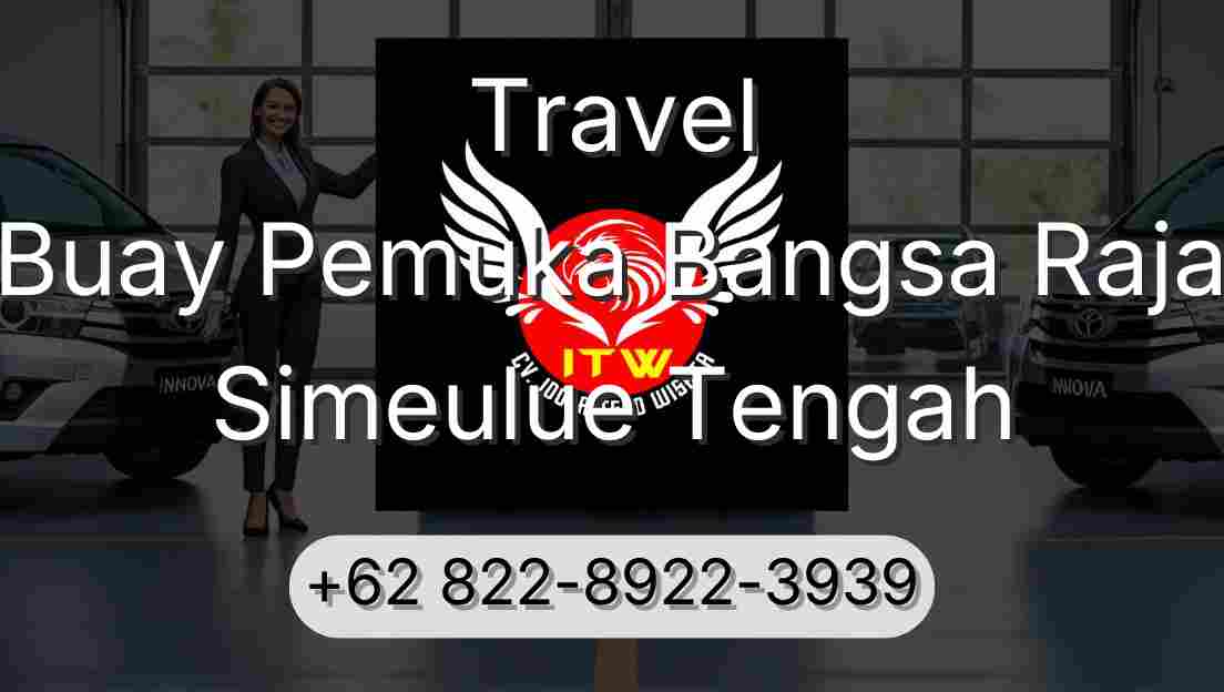Travel Buay Pemuka Bangsa Raja Simeulue Tengah