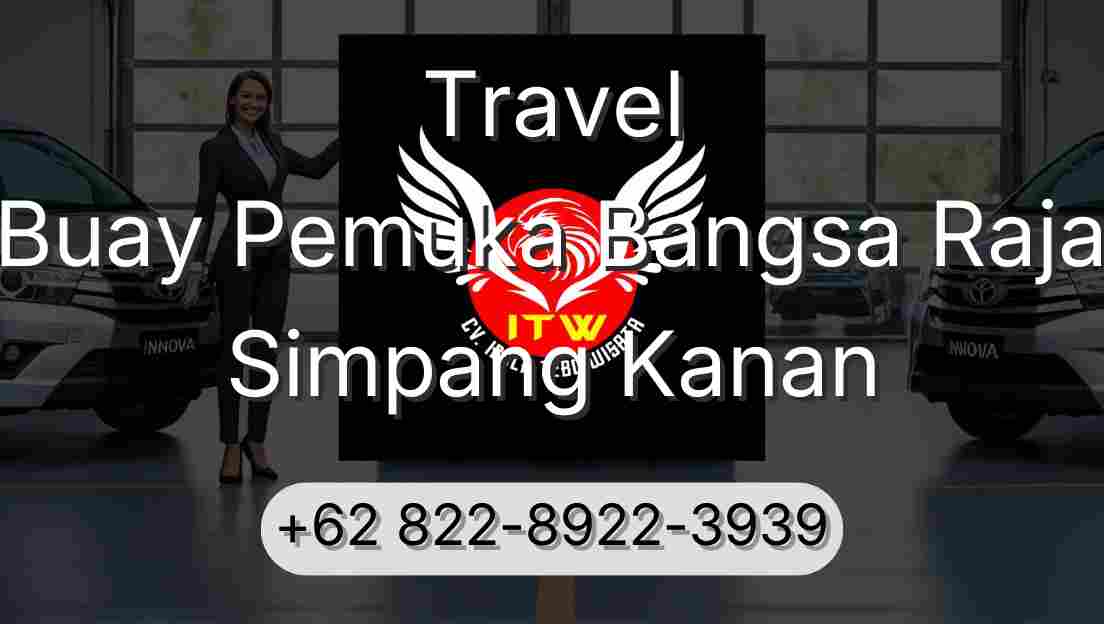 Travel Buay Pemuka Bangsa Raja Simpang Kanan