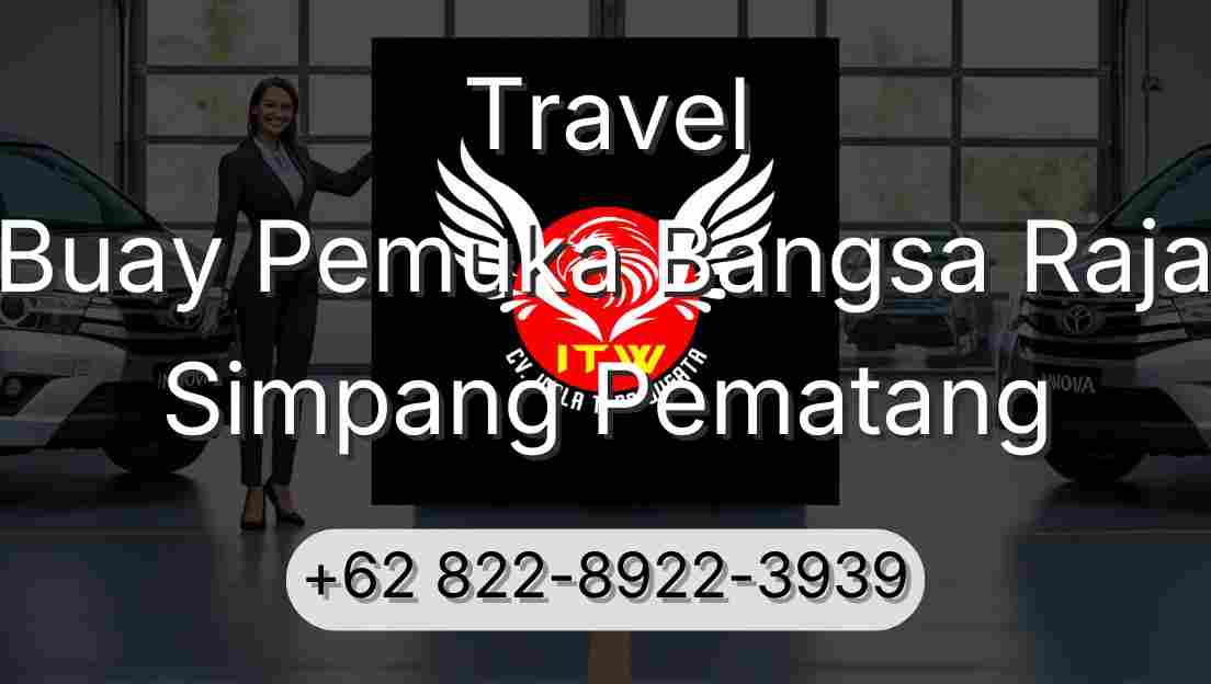 Travel Buay Pemuka Bangsa Raja Simpang Pematang