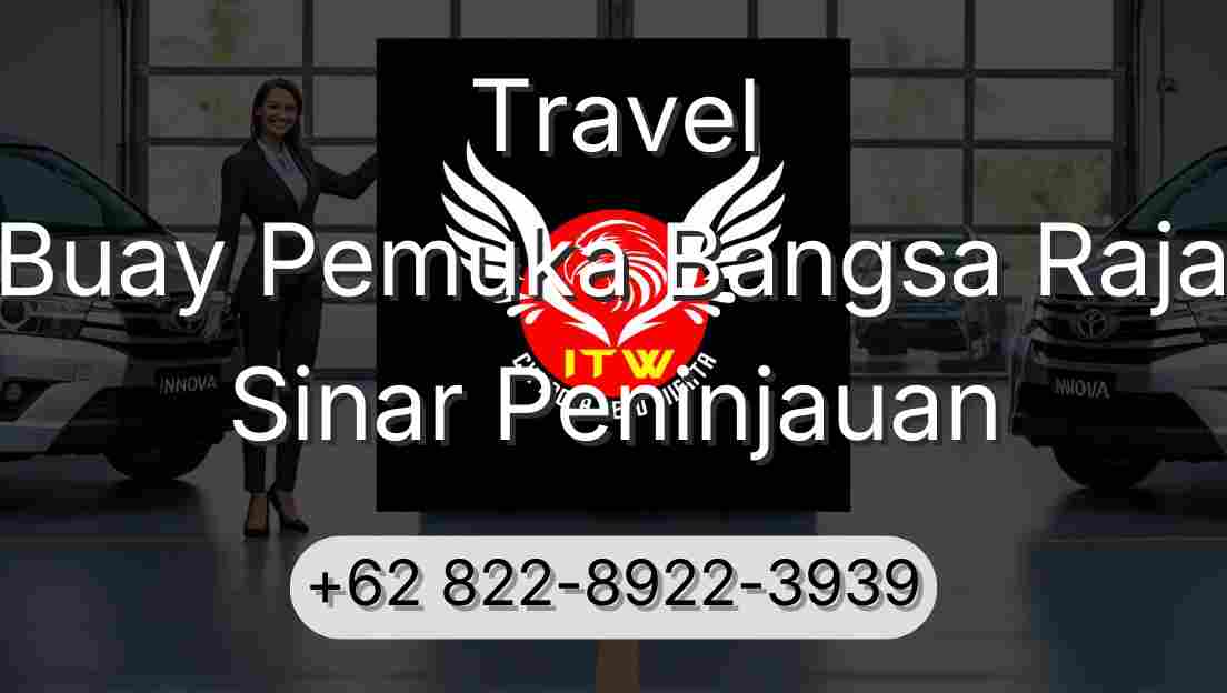 Travel Buay Pemuka Bangsa Raja Sinar Peninjauan