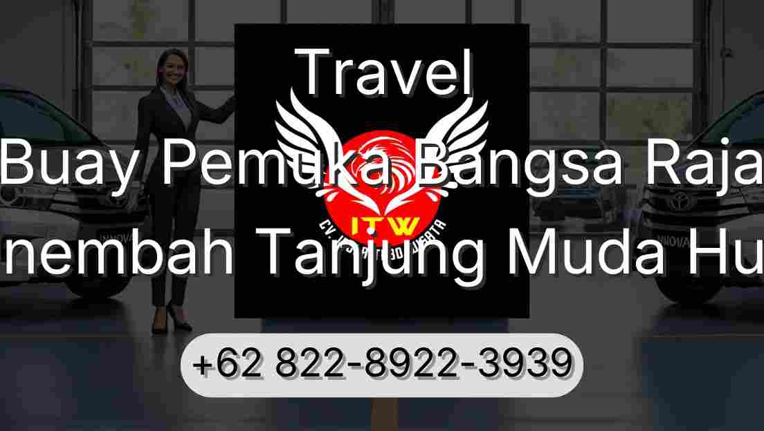 Travel Buay Pemuka Bangsa Raja Sinembah Tanjung Muda Hulu