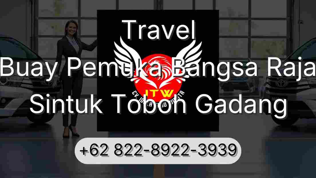 Travel Buay Pemuka Bangsa Raja Sintuk Toboh Gadang