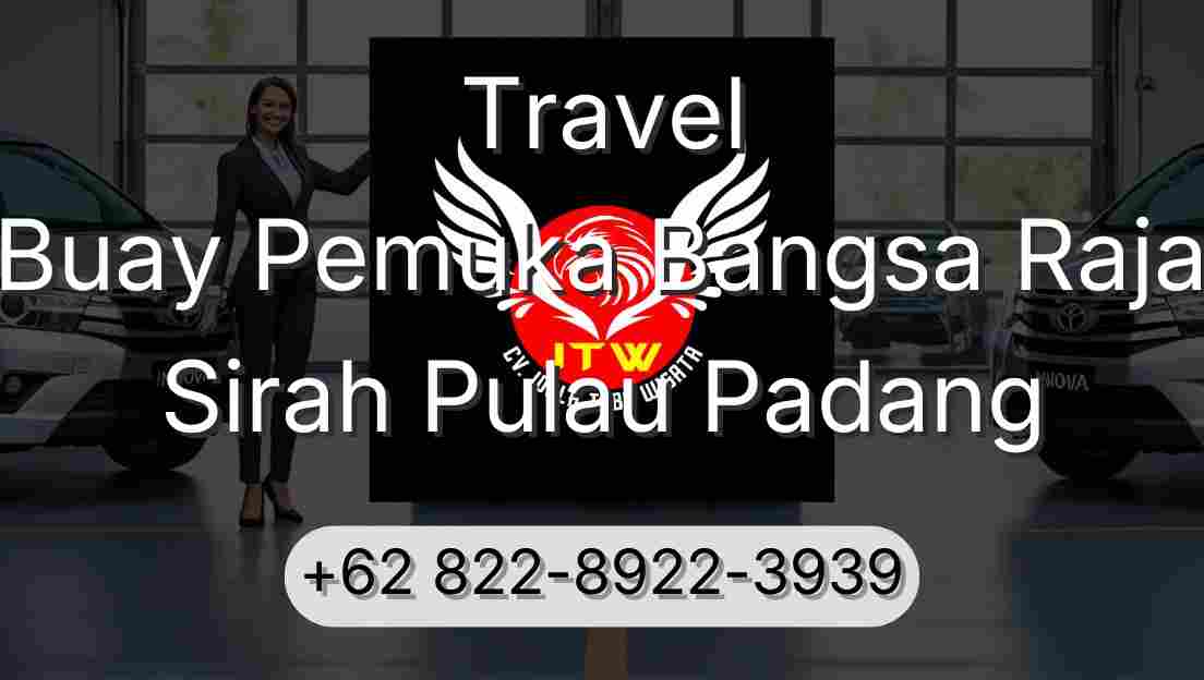 Travel Buay Pemuka Bangsa Raja Sirah Pulau Padang