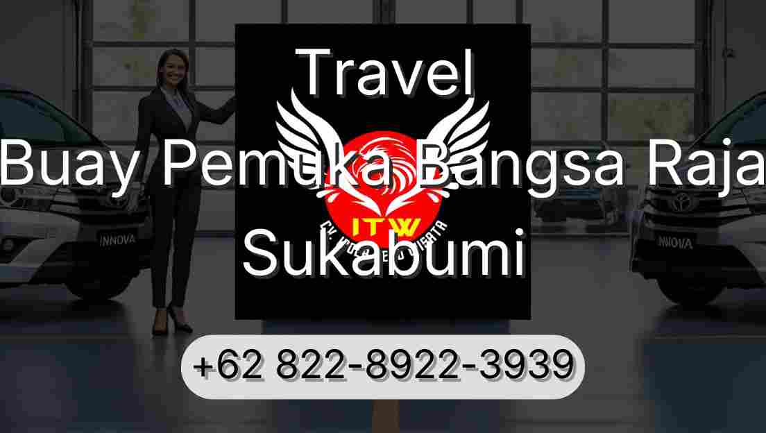 Travel Buay Pemuka Bangsa Raja Sukabumi