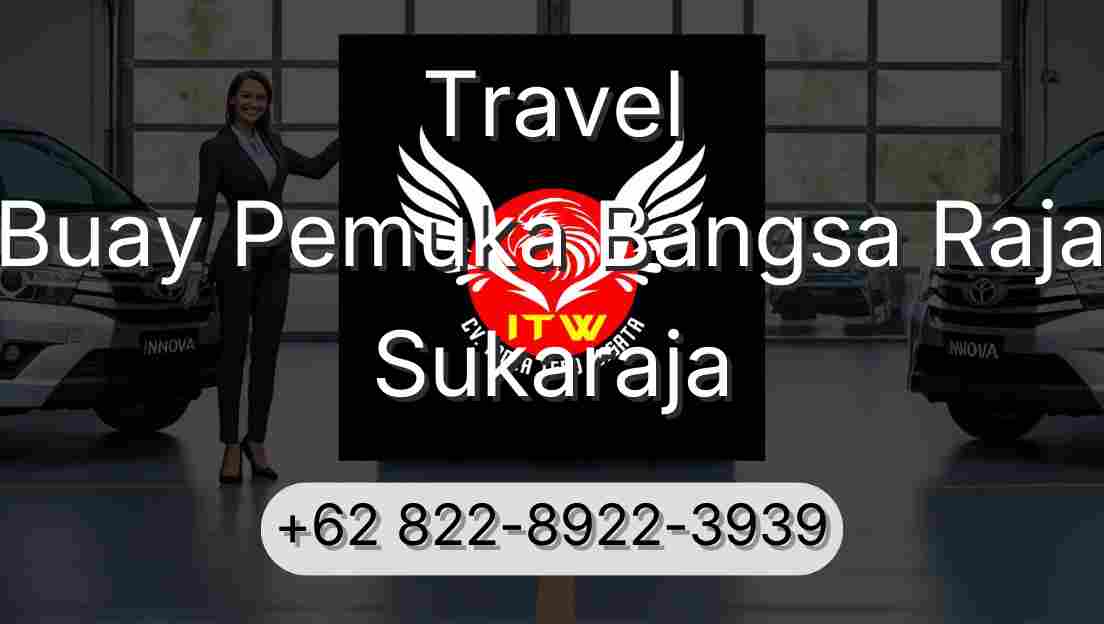 Travel Buay Pemuka Bangsa Raja Sukaraja