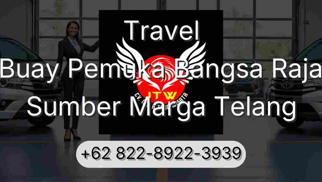 Travel Buay Pemuka Bangsa Raja Sumber Marga Telang