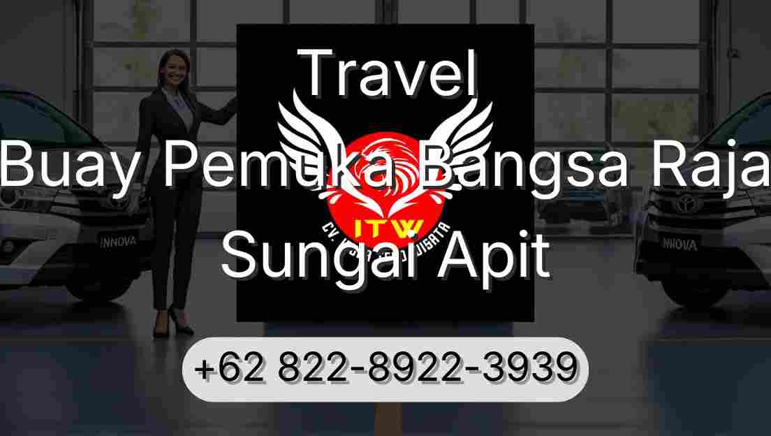 Travel Buay Pemuka Bangsa Raja Sungai Apit