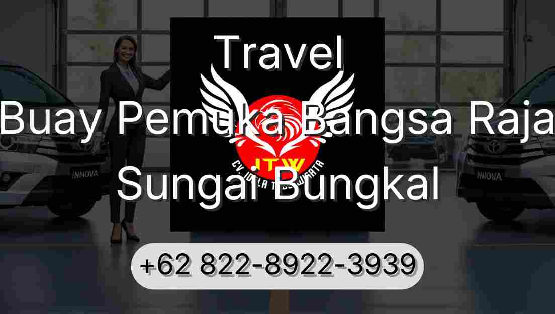 Travel Buay Pemuka Bangsa Raja Sungai Bungkal