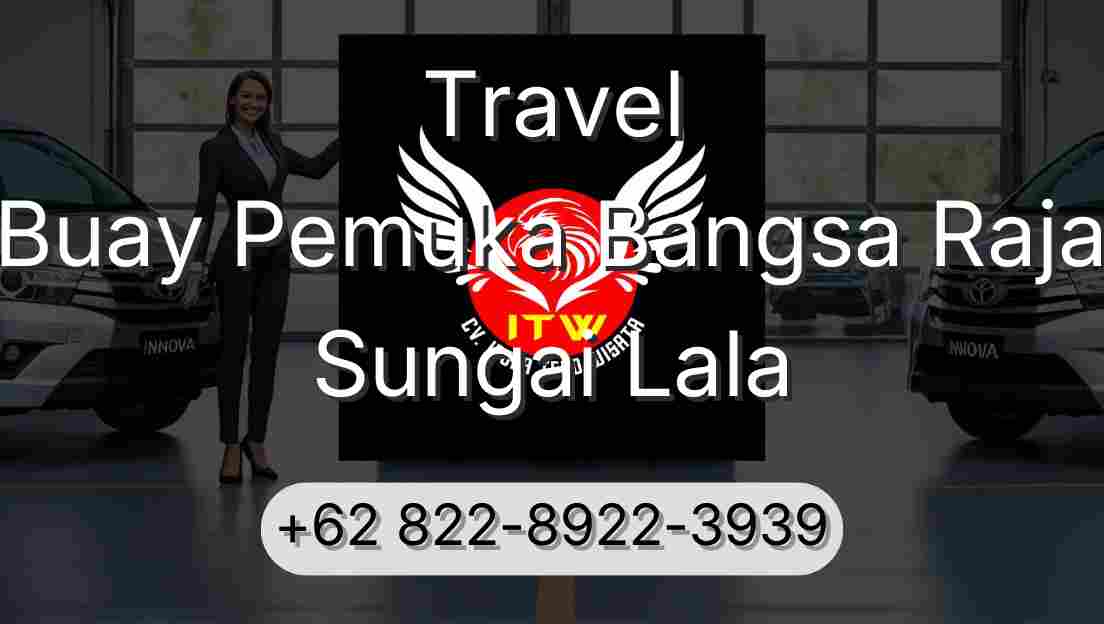 Travel Buay Pemuka Bangsa Raja Sungai Lala