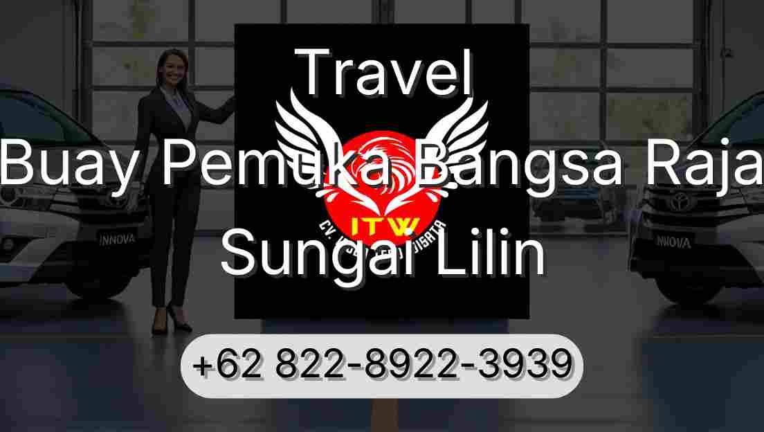 Travel Buay Pemuka Bangsa Raja Sungai Lilin