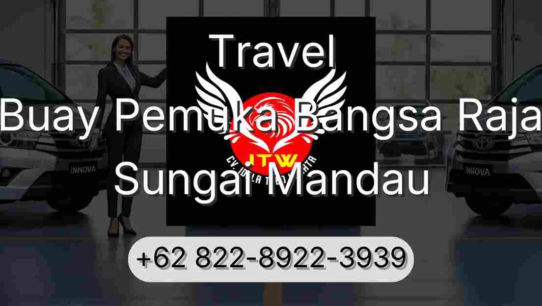 Travel Buay Pemuka Bangsa Raja Sungai Mandau