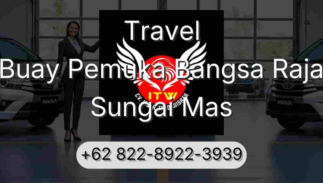 Travel Buay Pemuka Bangsa Raja Sungai Mas
