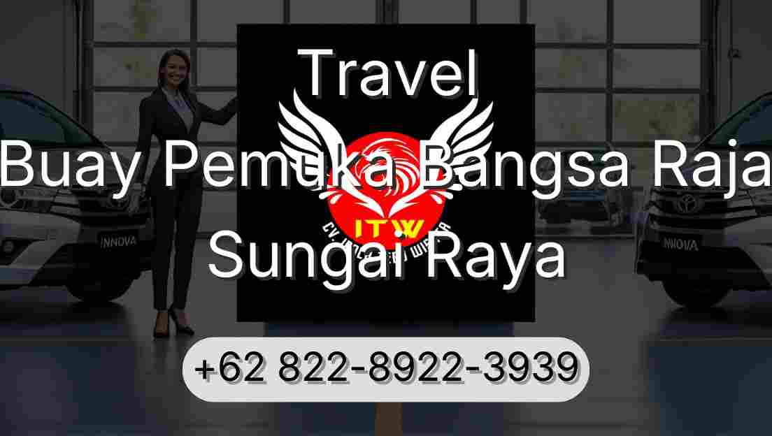 Travel Buay Pemuka Bangsa Raja Sungai Raya