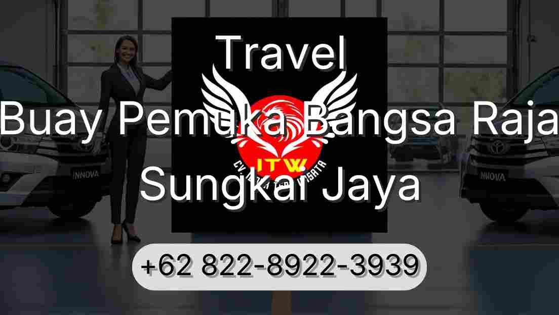 Travel Buay Pemuka Bangsa Raja Sungkai Jaya