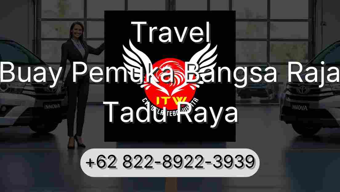 Travel Buay Pemuka Bangsa Raja Tadu Raya