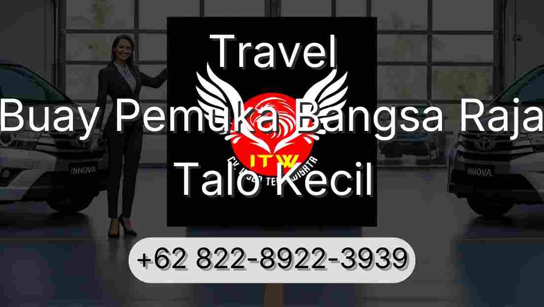 Travel Buay Pemuka Bangsa Raja Talo Kecil