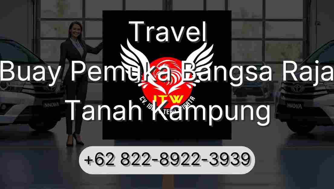 Travel Buay Pemuka Bangsa Raja Tanah Kampung