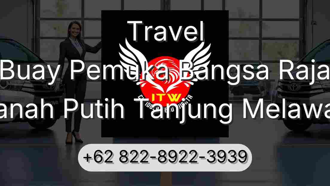 Travel Buay Pemuka Bangsa Raja Tanah Putih Tanjung Melawan