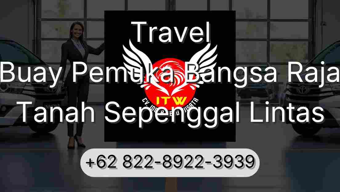 Travel Buay Pemuka Bangsa Raja Tanah Sepenggal Lintas