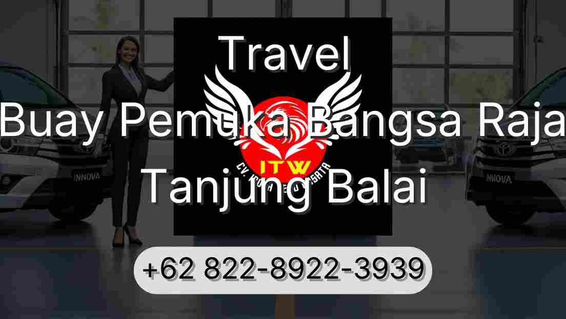 Travel Buay Pemuka Bangsa Raja Tanjung Balai