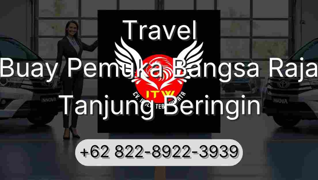 Travel Buay Pemuka Bangsa Raja Tanjung Beringin