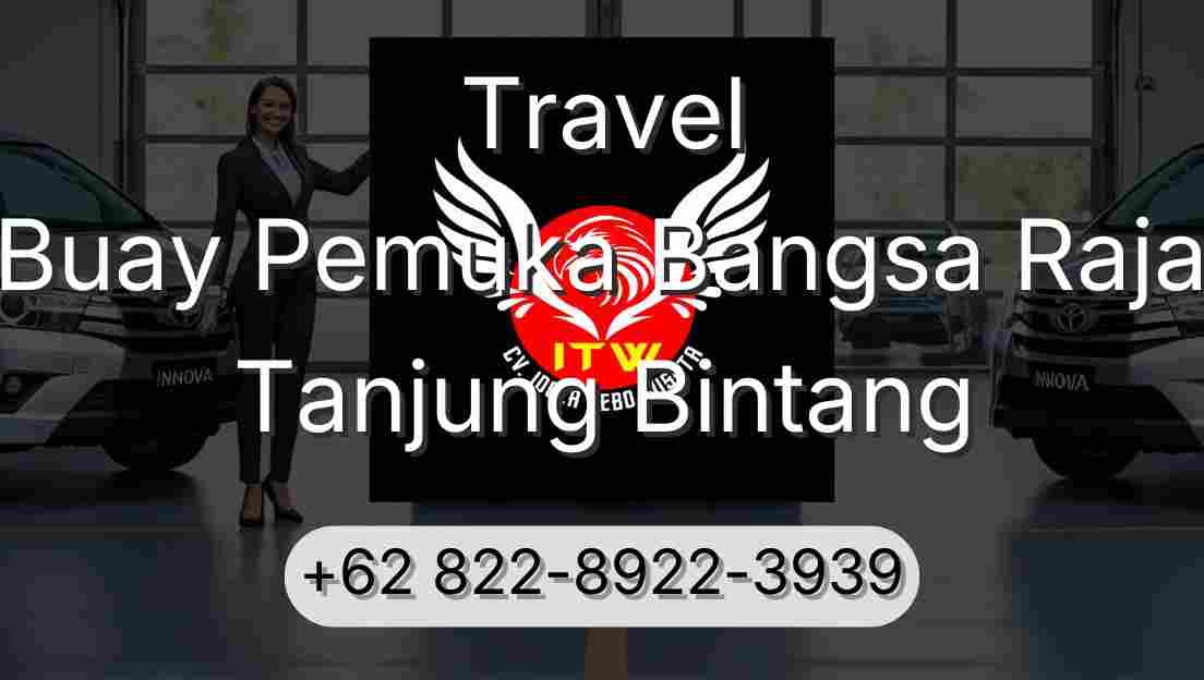 Travel Buay Pemuka Bangsa Raja Tanjung Bintang