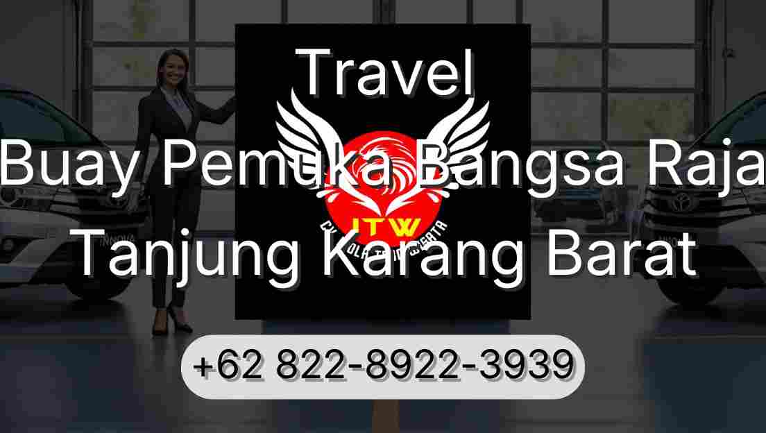 Travel Buay Pemuka Bangsa Raja Tanjung Karang Barat
