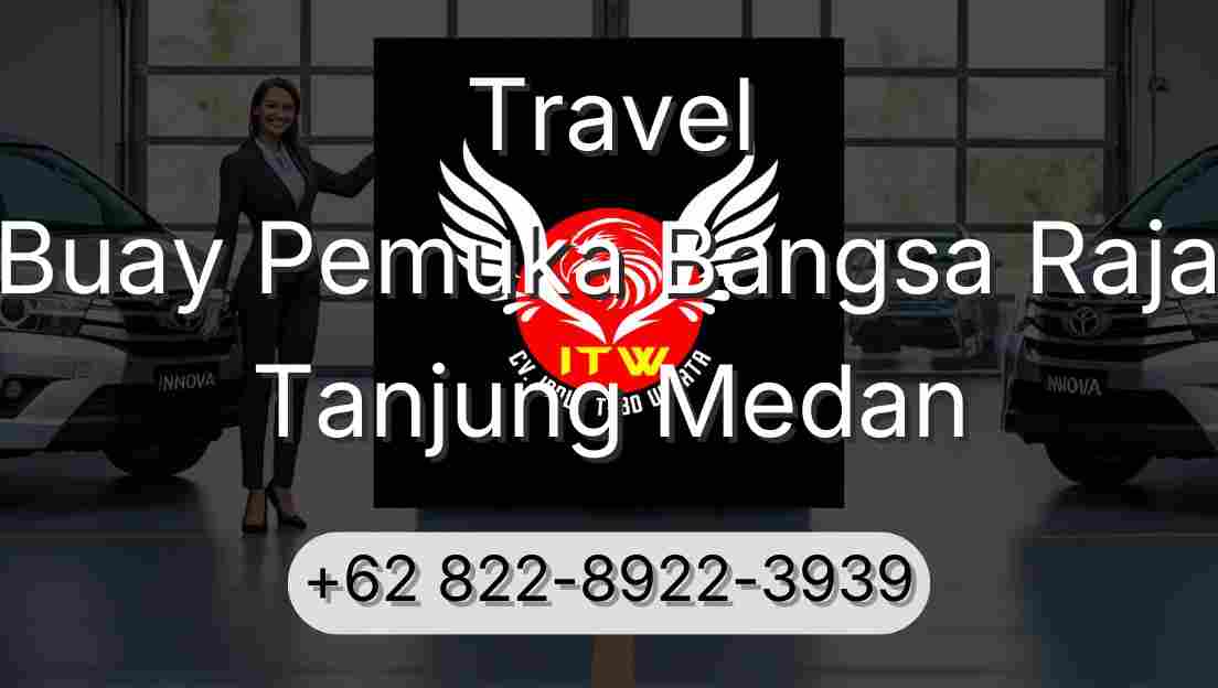Travel Buay Pemuka Bangsa Raja Tanjung Medan