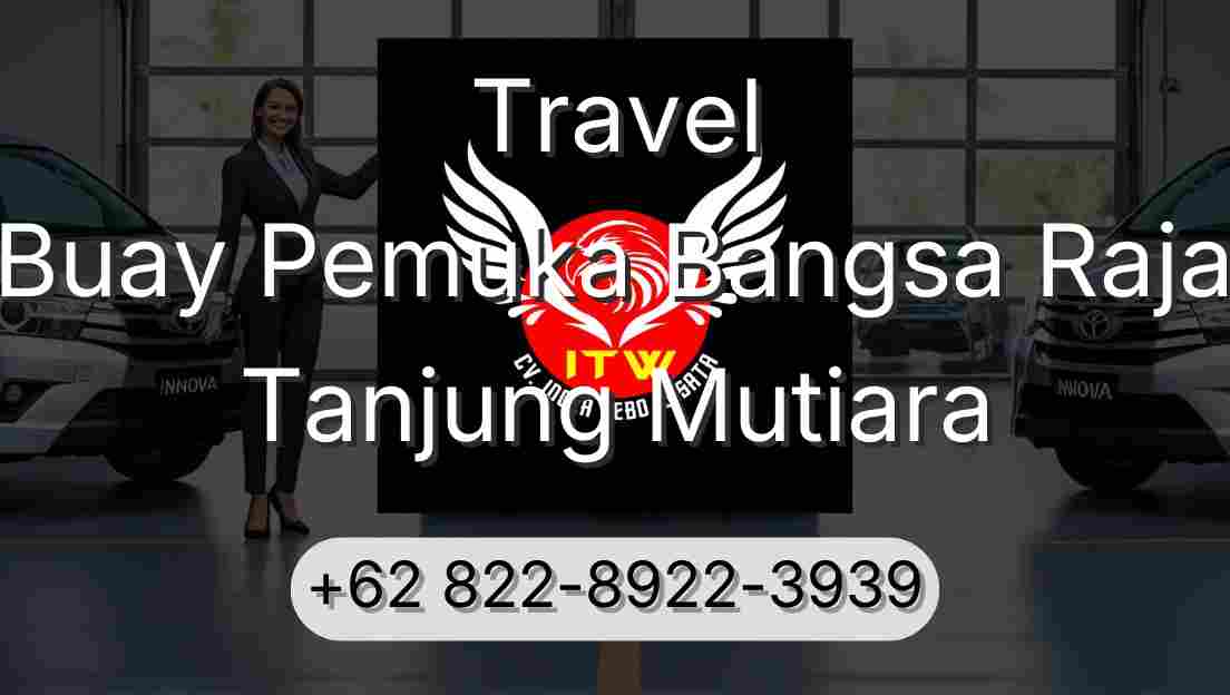 Travel Buay Pemuka Bangsa Raja Tanjung Mutiara
