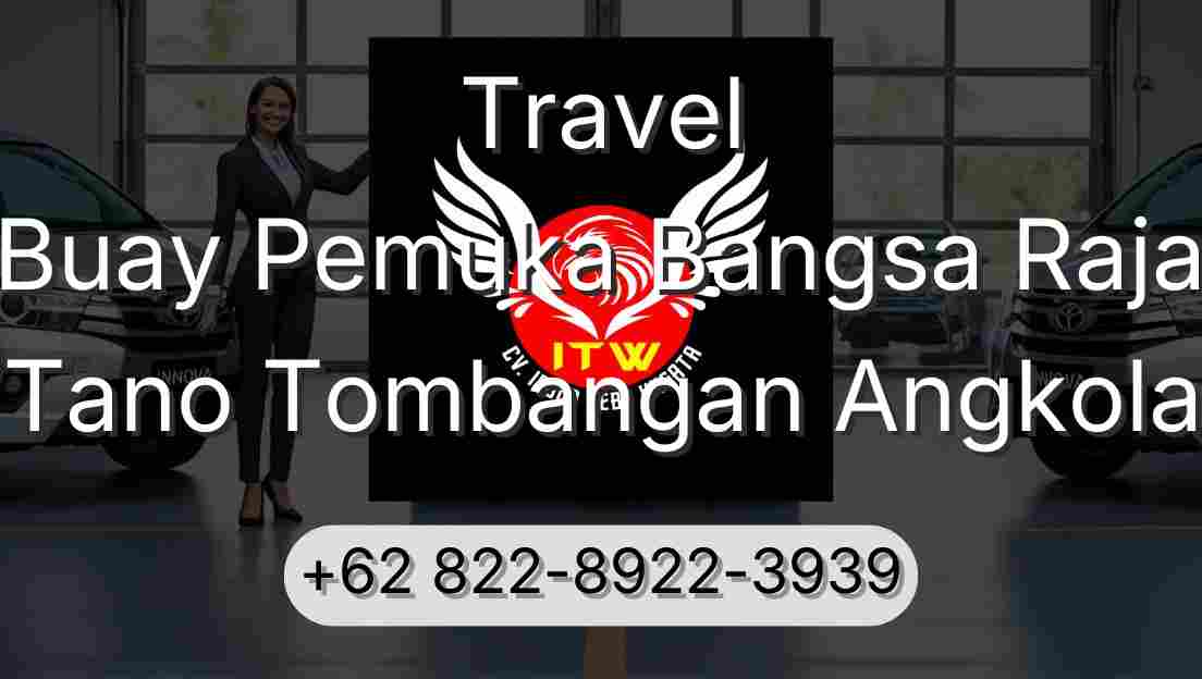Travel Buay Pemuka Bangsa Raja Tano Tombangan Angkola
